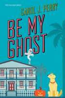 Be My Ghost 1496731352 Book Cover