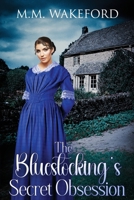 The Bluestocking's Secret Obsession: A Historical Friends-to-Lovers Romance 1739507134 Book Cover