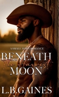 Beneath the Harvest Moon: A Small Town Romance B0FWNLC5QL Book Cover