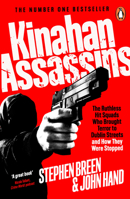 Kinahan Assassins: The Ruthless Hit Squads Who Brought Terror to Dublin Streets and How They Were Stopped 1405968427 Book Cover