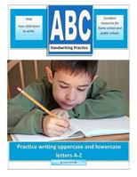 ABC Handwriting Practice: Practice writing uppercase and lowercase letters A-Z 1494869691 Book Cover