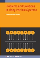 Problems and Solutions in Many-Particle Systems 0750364440 Book Cover