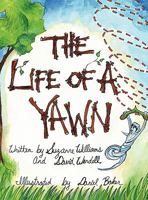 The Life of a Yawn 160910773X Book Cover