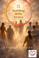 Guiding With Grace: Unveiling the Core of Christian Leadership B0GM198QZF Book Cover