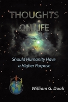 Thoughts on Life: Should Humanity Have a Higher Purpose 022881832X Book Cover