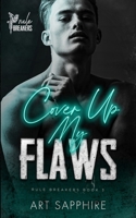 Cover Up My Flaws: A Friends to Lovers, MM Romance B09JBRR5PS Book Cover