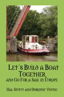 Let's Build a Boat Together and Go for a Sail in Europe 1432782312 Book Cover