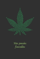 Mes pens�es fonced�es: Carnet de notes personnalis� - Cannabis - Lignes, Marge et Ent�te - 100 pages - Format A5 1658836669 Book Cover