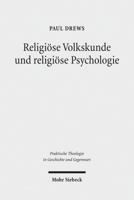 Religiose Volkskunde Und Religiose Psychologie: Schriften Zur Grundlegung Einer Empirisch Orientierten Praktischen Theologie 3161510070 Book Cover