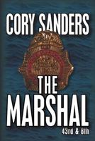 The Marshal: -- 43rd & 8th 1453887237 Book Cover