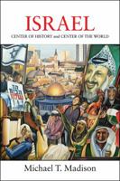 Israel: CENTER OF HISTORY and CENTER OF THE WORLD 1478790814 Book Cover