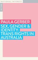 Sex, Gender and Identity : Trans Rights in Australia 1923192698 Book Cover