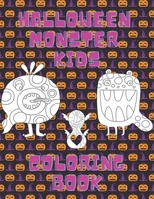 Halloween Monster Kids Coloring Book: Relaxing Coloring Book For Kids Of All Ages, Spooky Coloring Book, Trick Or Treat Coloring Book B08FP9Z1GX Book Cover