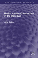Health and the Construction of the Individual 1032546093 Book Cover