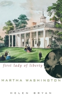 Martha Washington: First Lady of Liberty 0471158925 Book Cover
