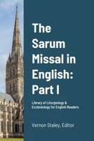 The Sarum Missal In English, Part 1 1014834627 Book Cover