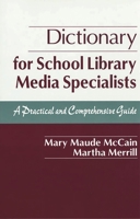 Dictionary for School Library Media Specialists: A Practical and Comprehensive Guide 1563086964 Book Cover