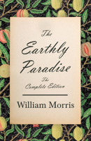 The Earthly Paradise 1517161630 Book Cover