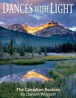 Dances with Light: The Canadian Rockies 1551532301 Book Cover