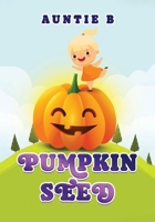 Pumpkin Seed B0F21DKQT5 Book Cover