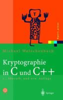 Kryptographie in C Und C++: Zahlentheoretische Grundlagen, Computer-Arithmetik Mit Grossen Zahlen, Kryptographische Tools 3642626467 Book Cover