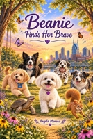 Beanie Finds Her Brave B0HJXPZG5T Book Cover