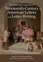 The Edinburgh Companion to Nineteenth-Century American Letters and Letter-Writing 1399508865 Book Cover