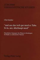 «Und Aso Das Isch Gar Need Es Tabu Bi Ues, Nei, Ueberhaupt Need.»: Sprachliche Strategien Bei Phone-In-Sendungen Am Radio Zu Tabuisierten Themen 3261045493 Book Cover