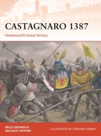 Castagnaro 1387: Hawkwood's Great Victory 1472833511 Book Cover