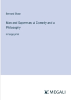 Man and Superman; A Comedy and a Philosophy: in large print 3387027249 Book Cover