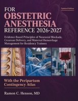 Obstetric Anesthesia Reference 2026-2027: Evidence-Based Principles of Neuraxial Blockade, Cesarean Delivery, and Maternal Hemorrhage Management for Residency Trainees B0HKZZ6D5Y Book Cover