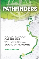 Pathfinders: Navigating Your Career Map With A Personal Board of Advisors B0CNT14L3D Book Cover
