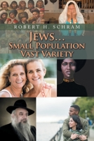 Jews...Small Population Vast Variety 1669814211 Book Cover