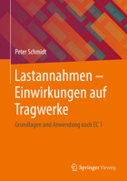 Lastannahmen - Einwirkungen Auf Tragwerke: Grundlagen Und Anwendung Nach Din 1055 Und EC 1 3834807532 Book Cover