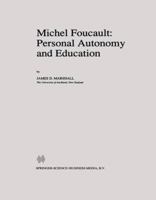 Michel Foucault: Personal Autonomy and Education (Philosophy and Education) 0792340167 Book Cover