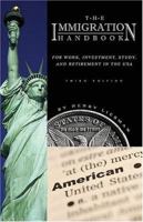 The Immigration Handbook: For Work, Investment, Study, and Retirement in the U.S.A. 0962932930 Book Cover