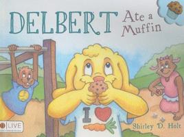 Delbert Ate a Muffin 1606045237 Book Cover