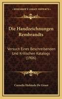 Die Handzeichnungen Rembrandts: Versuch Eines Beschreibenden Und Kritischen Katalogs. 1168135346 Book Cover