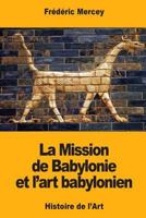 La Mission de Babylonie et l’art babylonien 1975732715 Book Cover