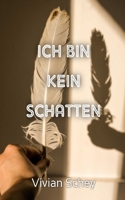 Ich bin kein Schatten B0B2HWFX6Y Book Cover
