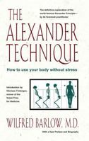 The Alexander Technique: How to Use Your Body without Stress 0892813857 Book Cover