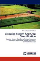 Cropping Pattern And Crop Diversification: Cropping Pattern, Crop Diversification, Innovative Agriculture, Agricultural system, Agriculture, Composition of Crop 3848432978 Book Cover