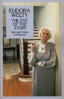 The Eye of the Story: Selected Essays and Reviews 0679730044 Book Cover