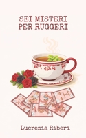 Sei misteri per Ruggieri B0BNV86G7R Book Cover