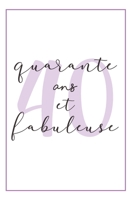 Anniversaire 40 Ans Pour Elle: Carnet De Notes, Idée Cadeau Pratique Et Original Pour Célébrer L´anniversaire De Sa Femme, Sa Copine, Sa Soeur, Sa Fille, Sa Maman Ou Sa Meilleure Amie (French Edition) 1696865727 Book Cover