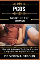 PCOS SOLUTION FOR WOMEN: Diet and Lifestyle Guide to Balance Hormones and Restore Fertility B0FRSZ1YQ9 Book Cover