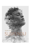 Suspendu: De l'addiction à la quête de sens (French Edition) 1711613851 Book Cover