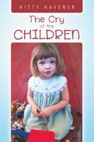 The Cry of the Children 1490894101 Book Cover