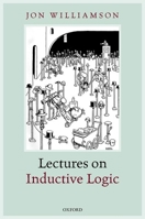 Lectures on Inductive Logic 0199666474 Book Cover