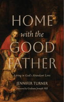 Home with the Good Father B0H1Z5KMML Book Cover